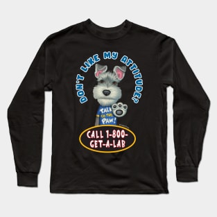 Funny cute dog Schnauzer shirt with Attitude Long Sleeve T-Shirt